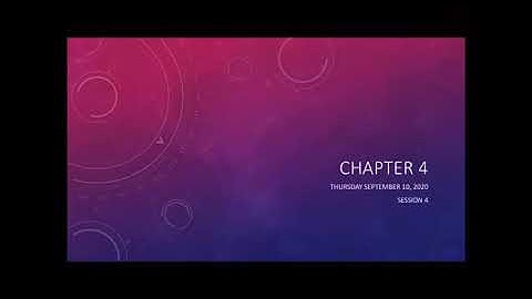 Ch4 Pre-Session Video Lecture (R 9/10/2020)
