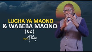 LUGHA YA MAONO & WABEBA MAONO ( 02 ) - BY BISHOP FJ KATUNZI.