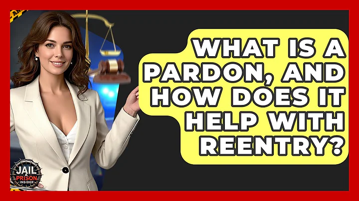 What Is A Pardon, And How Does It Help With Reentry? - Jail & Prison Insider