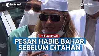 Pesan Bahar Bin Smith Sebelum Ditahan, Minta Umat Tetap Berjuang Sampaikan Kebenaran