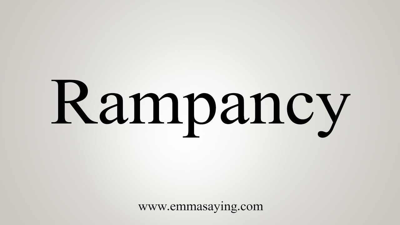 How To Say Rampancy