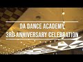 Da Dance Academy 3rd Anniversary Celebration 2023