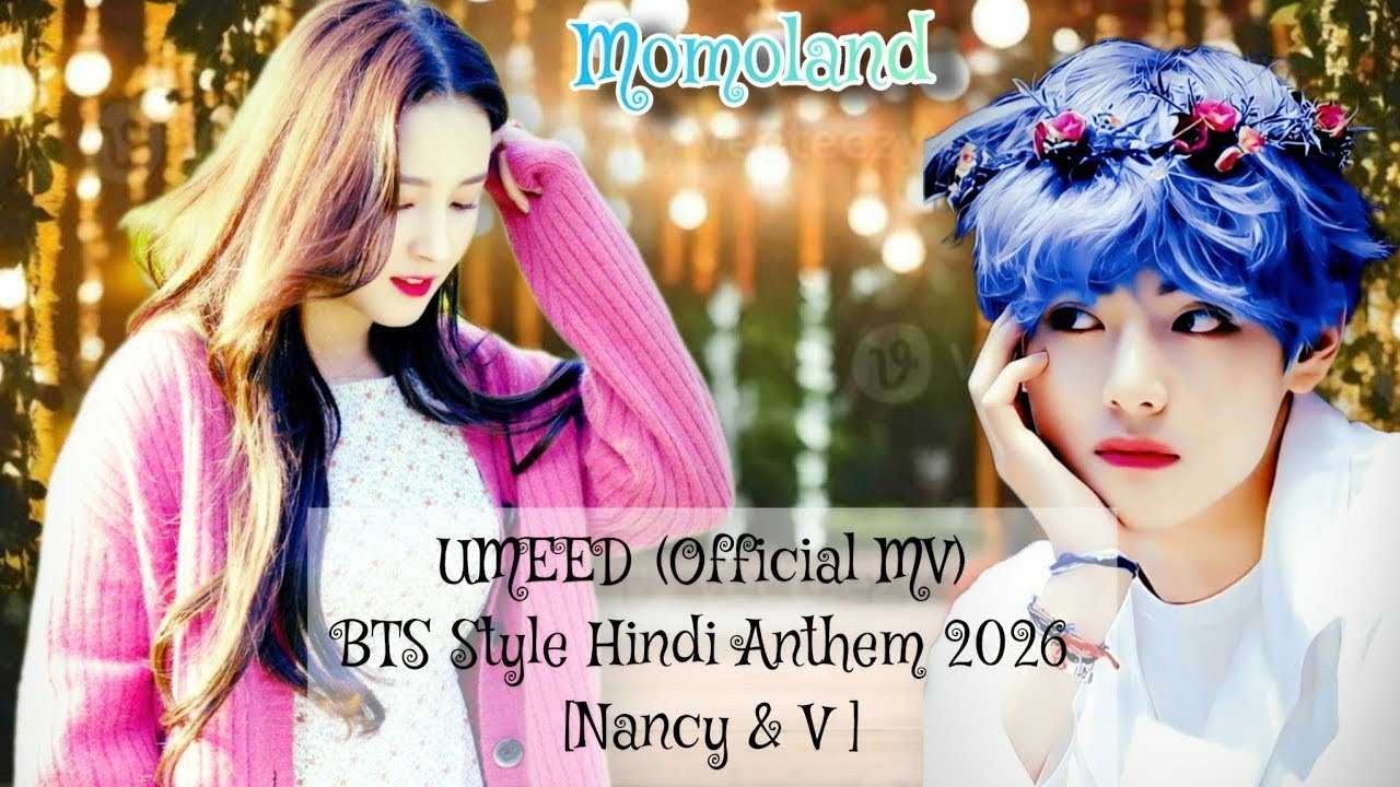 UMEED (Official MV) | BTS Style Hindi Anthem 2026 | [NANCY MOMOLAND] Trend 🔥 BlackPink 