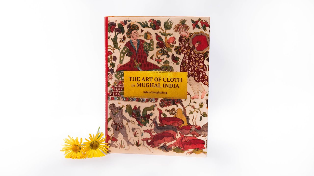 The Art of Cloth in Mughal India