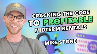 Cracking the Code to Profitable Midterm Rentals | Mike Stone Wealth