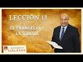 Leccion 13 El Evangelio y la iglesia