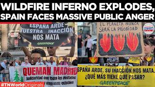 SPAIN BURNING: ‘We Are Outraged’ as Hundreds Protest in Madrid Over Devastating Wildfire Crisis