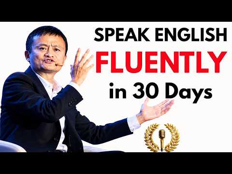 The Secret to English Fluency in 30 Days | Think and Speak Naturally | Jack Ma Motivation