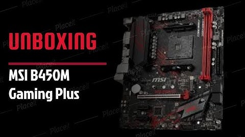 Msi b450m gaming plus đánh giá