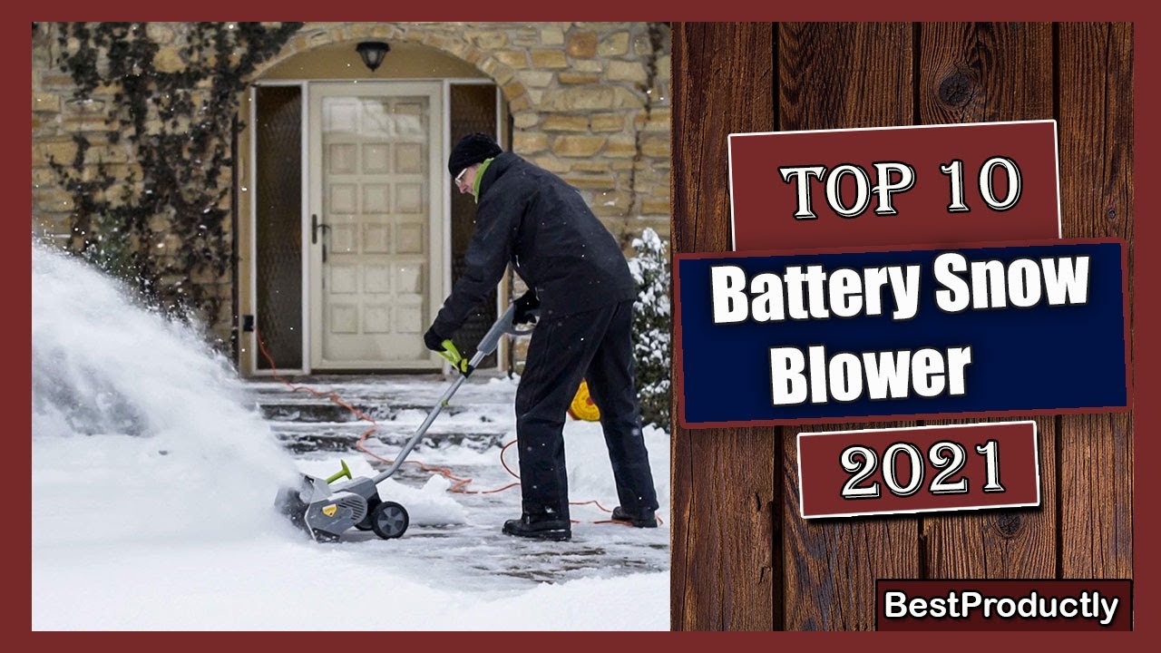 10 Best Battery Snow Blower New Model 2021 best snow blower YouTube