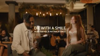 Die With A Smile - Hugo Rafael & Nathalia Bacci