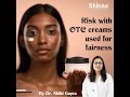 Risk with otc creams used for fairness by dr nidhi gupta  skinaa clinic