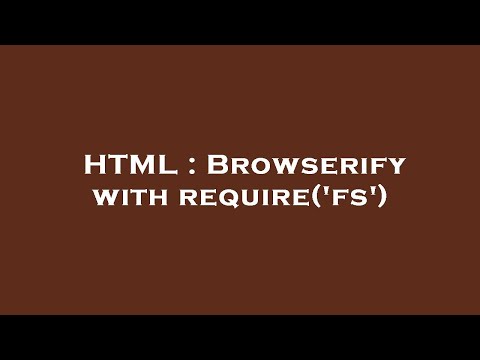 HTML : Browserify with require('fs')