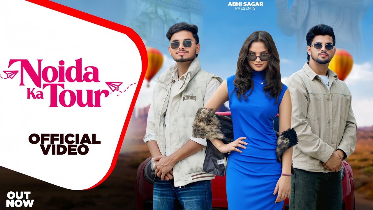 ⁣Noida Ka Tour (OFFICIAL VIDEO) by AbhiSagar | Amit Baisla | New Haryanvi Song 2026