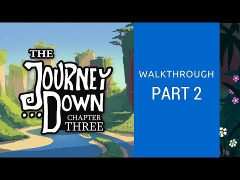 The Journey Down Chapter 3 | Walkthrough 2/3
