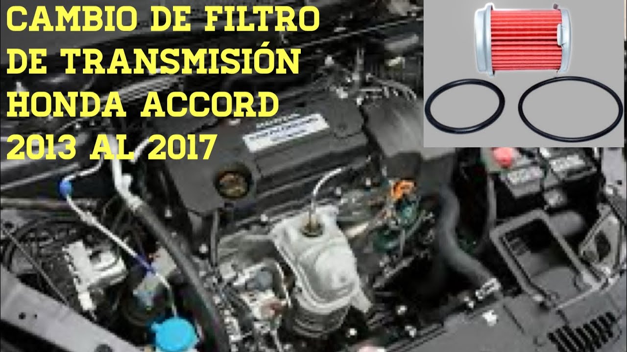 como cambiar el filtro de aceite de transmisión a honda accord 2013 al 2017