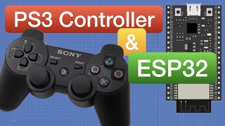 Using PS3 Controllers with ESP32 | Build Custom Remote Controls