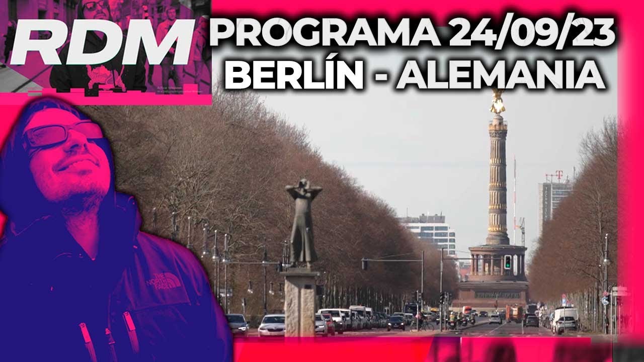 RESTO DEL MUNDO - Programa 24/09/23 - BERLÍN, ALEMANIA