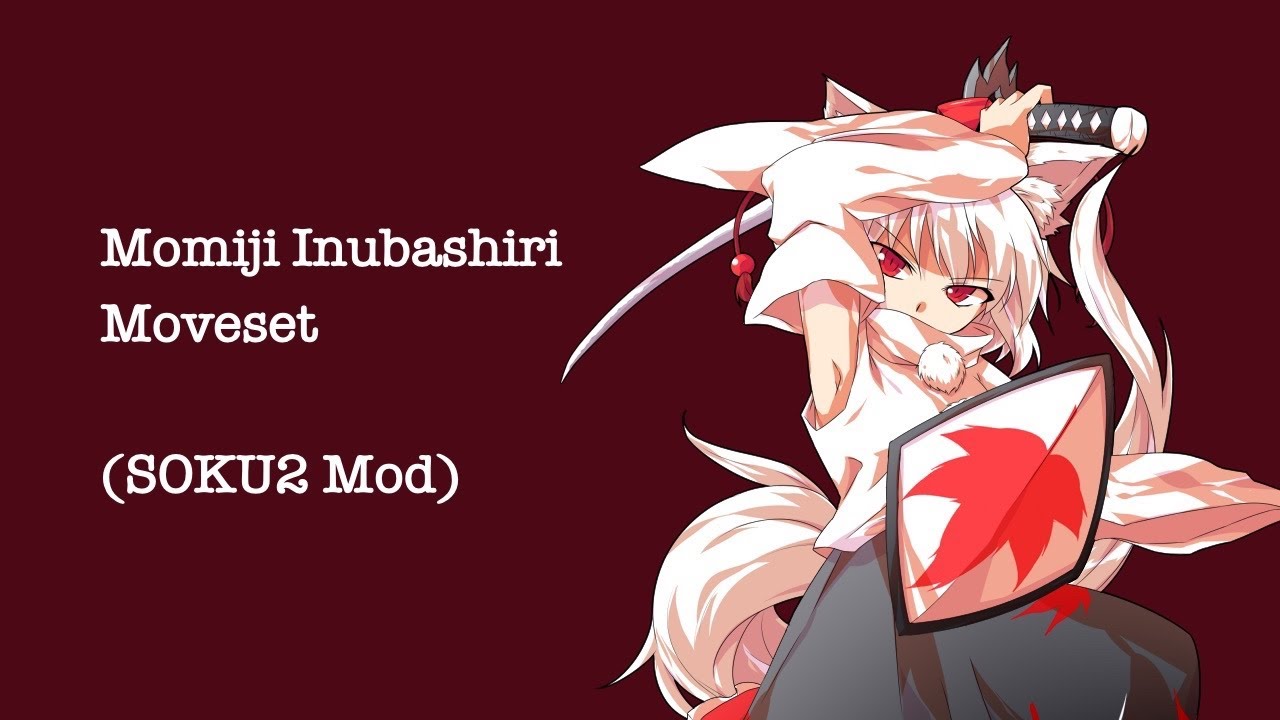 (SOKU2) Momiji Inubashiri Moveset