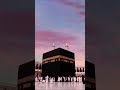🕋 The Beauty of the Kaaba Under a Heavenly Sunset ✨#makkah #shorts