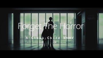 Chaos;Child - Forget The Horror [VNMV]
