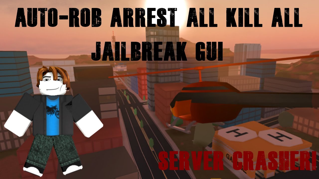 JAILBREAK GUI | AUTOROB, INFINITE NITRO, KILL ALL,SERVER CRASHER! and More