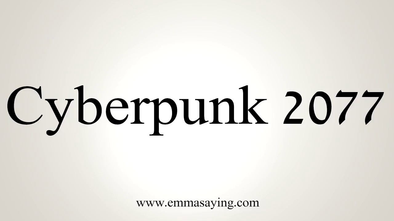 how to say in english jamun How To Say Cyberpunk 2077