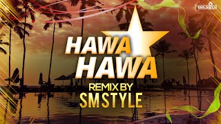 Hawa Hawa Dj Song | DEEJAY SM STYLE | Hawa Hawa Dhamaal Mix