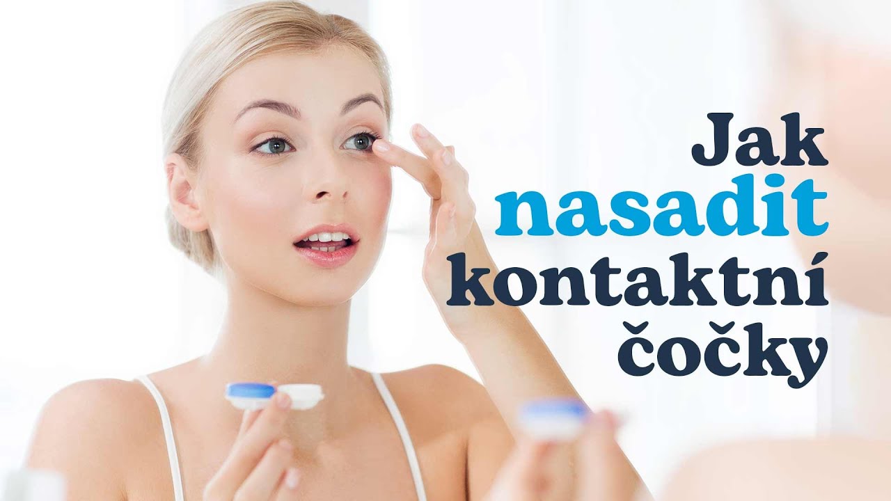 Jak nasadit kontaktní čočky | Lentiamo.cz