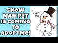 *NEW* SNOWMAN PET Is Coming To AdoptMe NEXT WEEK?! |roblox ☃️🤑