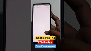 Google pixel 4a ₹7440 || Cashify Super sale Refurbished phone #shortvideo screenshot 4