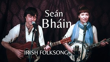 Seán Bháin - Irish Folksong (by Kooshla)
