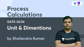 Unit & Dimensions -1 | L:2 | Process Calculations | GATE-2023/24 |  By Shailendra Kumar | GATE 2023