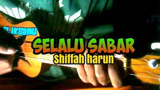 SELALU SABAR - SHIFFAH HARUN COVER KENTRUNG BY AL IKSANU
