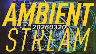 Live Session 08E : Modular Synth Ambient