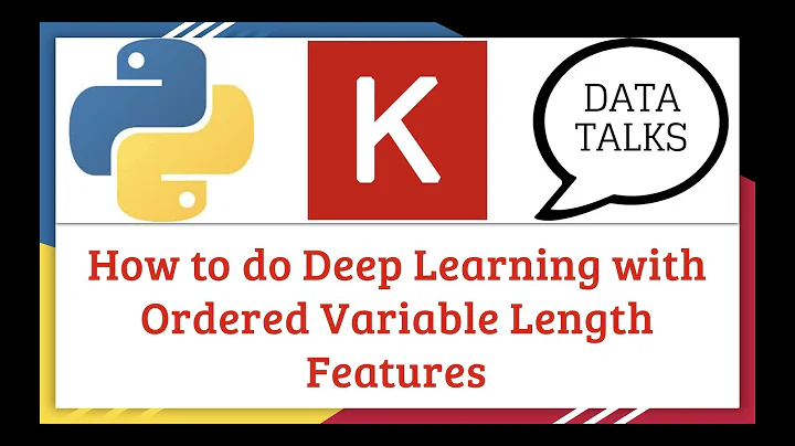 How to do Deep Learning with Ordered Variable Length Features