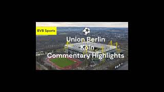 ⚽Union Berlin 2-2 Köln. Commentary Highlights.