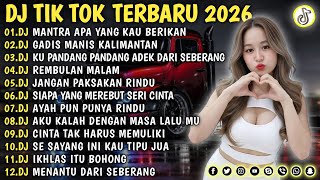 DJ TIKTOK TERBARU 2026 || DJ MANTRA APA YANG KAU BERIKAN 🎵 DJ GADIS MANIS KALIMANTAN 🎵 FULL ALBUM❗❗