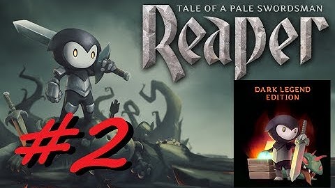 Reaper: Tale Of A Pale Swordsman - Dark Legend DLC #2 | Android iOS mobile games