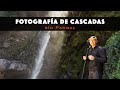 Capítulo 3 - Fotografía de Cascadas