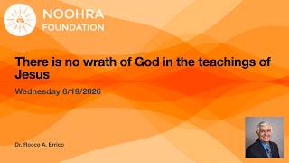 There is no wrath of God in the teachings of Jesus - Dr. Errico 8/19/2026