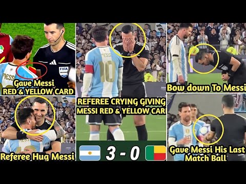 Referee Was Crying While Giving Messi a Red And Yellow Card In His Last Match For Argentina Vs Benin