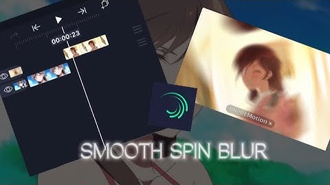 Smooth spin blur | Alight Motion Tutorial