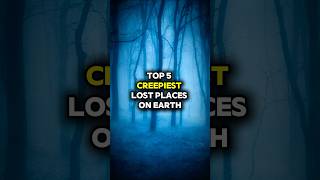 Top 5 Creepiest Places On Earth #mysterious #scaryplaces #creepy