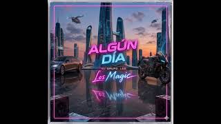 Algún día ….. Grupo Los Magic