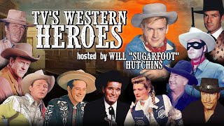 TV's Western Heroes, Hosted By Will 'Sugarfoot' Hutchins by Legend Films 496 views 2 months ago 1 hour, 53 minutes