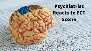 Psychiatrist Reacts To Ect Scene