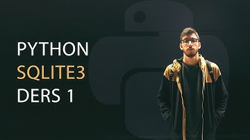 Python Sqlite3 - Veritabanına Bağlanma ve Gerekli Kurulumlar