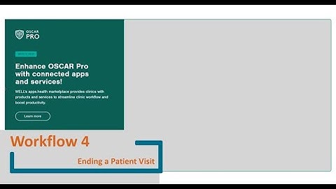 Oscar EMR Orientation Workflow 4: Ending a patient visit