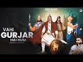 Vahi gurjar hai hum  gurmeet bhadana  ancient indian history  gujjar song 2023